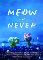 Watch Meow or Never (Short 2020) Gomovies123