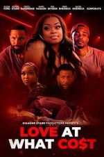 Watch Love at What Co$t Gomovies123