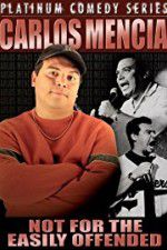 Watch Carlos Mencia Not for the Easily Offended Gomovies123