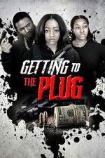 Watch Getting to the Plug Gomovies123