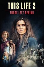 Watch This Life 2: Those Left Behind Gomovies123