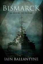 Watch Bismarck: 24 Hours to Doom (TV Special 2021) Gomovies123