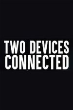 Watch Two Devices Connected (Short 2018) Gomovies123
