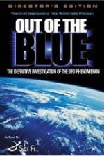 Watch Out of the Blue: The Definitive Investigation of the UFO Phenomenon Gomovies123
