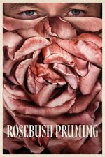Watch Rosebush Pruning Gomovies123