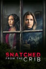 Watch Snatched from the Crib Gomovies123