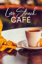 Watch Love Struck Cafe Gomovies123