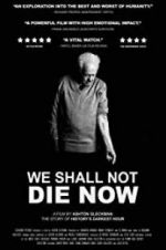 Watch We Shall Not Die Now Gomovies123