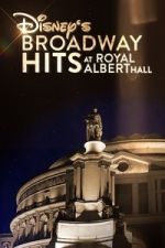 Watch Disney\'s Broadway Hits at London\'s Royal Albert Hall Gomovies123