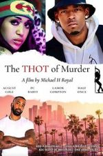 Watch The THOT of Murder Gomovies123