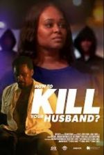 Watch How to Kill Your Husband? Gomovies123