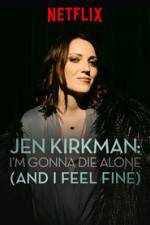 Watch Jen Kirkman: I'm Gonna Die Alone (And I Feel Fine) Gomovies123