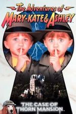 Watch The Adventures of Mary-Kate & Ashley: The Case of Thorn Mansion Gomovies123