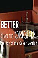 Watch Better Than the Original The Joy of the Cover Version Gomovies123
