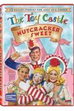 Watch The Toy Castle: Nutcracker Sweet Gomovies123