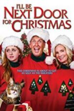 Watch I\'ll Be Next Door for Christmas Gomovies123