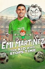 Watch Emi Martínez: The Kid Who Stops Time Gomovies123