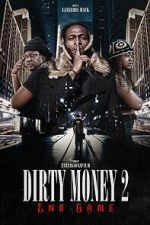 Watch Dirty Money 2 End Game Gomovies123