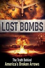 Watch Lost Bombs: The True Story of America\'s Broken Arrows Gomovies123
