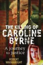 Watch A Model Daughter The Killing of Caroline Byrne Gomovies123