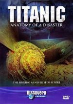 Watch Titanic: Anatomy of a Disaster Gomovies123
