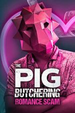 Watch The Pig Butchering Romance Scam Gomovies123