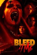 Watch Bleed 4 Me Gomovies123