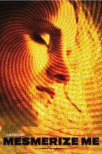 Watch Mesmerize Me Gomovies123