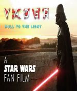Watch Vader: Pull to the Light (Short 2024) Gomovies123