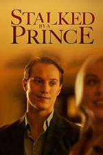 Watch Stalked by a Prince Gomovies123