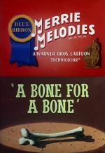 Watch A Bone for a Bone (Short 1951) Gomovies123