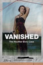 Watch Vanished: The Heather Elvis Case Gomovies123