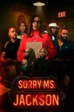 Watch Sorry Ms Jackson Gomovies123