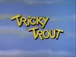 Watch Tricky Trout Gomovies123