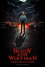 Watch Bundy & The Wolf Man: Closer Than We Think Gomovies123