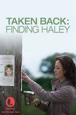 Watch Taken Back Finding Haley Gomovies123