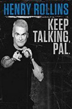 Watch Henry Rollins: Keep Talking, Pal Gomovies123