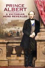 Watch Prince Albert: A Victorian Hero Revealed Gomovies123