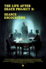 Watch The Life After Death Project 3: Seance Encounters Gomovies123