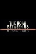 Watch The Road Between Us: The Ultimate Rescue Gomovies123