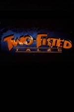 Watch Two-Fisted Tales Gomovies123