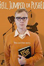 Watch Fell Jumped or Pushed Gomovies123