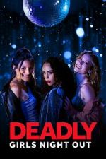 Watch Deadly Girls Night Out Gomovies123