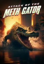 Watch Attack of the Meth Gator Gomovies123