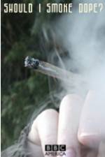 Watch Should I Smoke Dope? Gomovies123