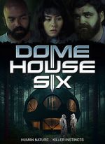 Watch Dome House Six Gomovies123