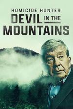Watch Homicide Hunter: Devil in the Mountains (TV Special 2022) Gomovies123