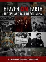 Watch Heaven on Earth: The Rise and Fall of Socialism Gomovies123