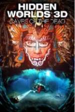Watch Hidden Worlds 3D: Caves of the Dead Gomovies123