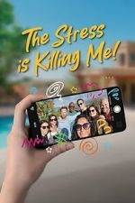 Watch The Stress Is Killing Me Gomovies123